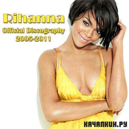 Rihanna - Official Discography (with HQ Covers) (2005-2011)