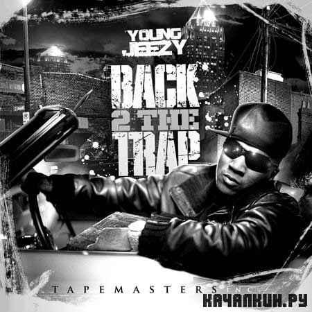 Young Jeezy  Back 2 The Trap (2011)