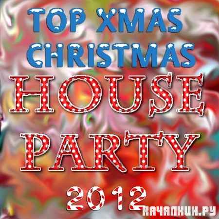 Top Xmas Christmas House Party (2012)