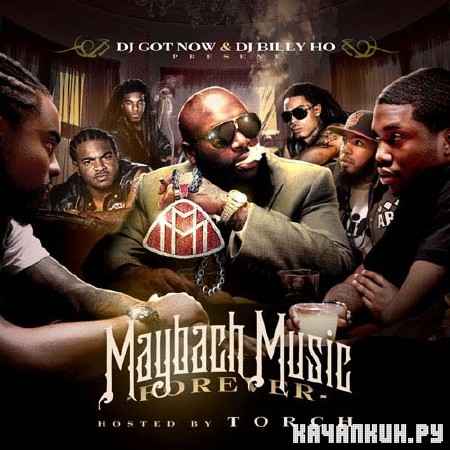 Maybach Music Forever (Hosted By Torch) (2012)