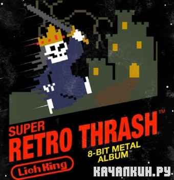 Lich King - Super Retro Thrash (2011)