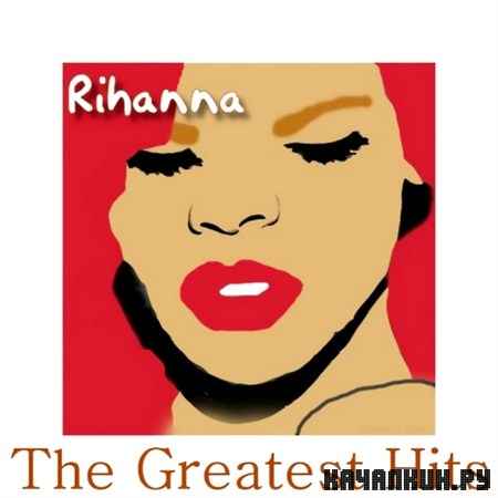 Rihanna - Greatest Hits (2012)