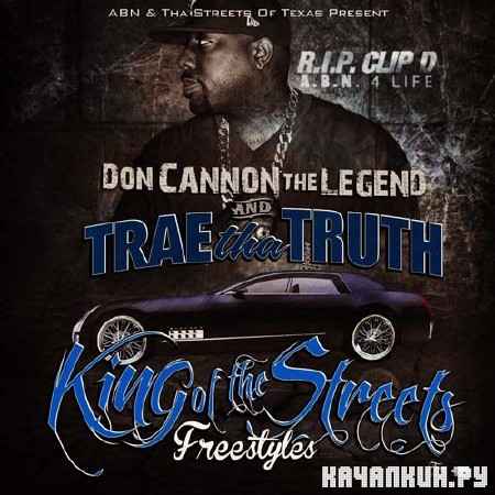 Trae Tha Truth - King Of The Streets Freestyles (2012)