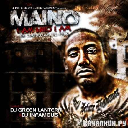 Maino - I Am Who I Am (2012)