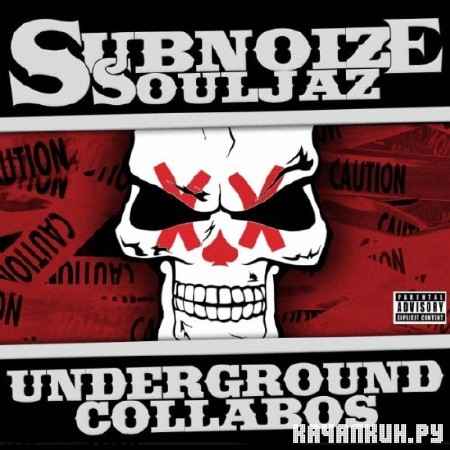Subnoize Souljaz - Underground Collabos (2012)