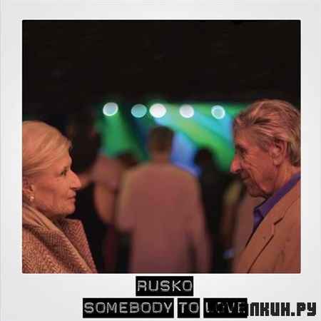 Rusko - Somebody to Love (2012)
