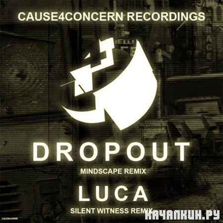 Cause4Concern - Dropout / Luca Remixes (2012)