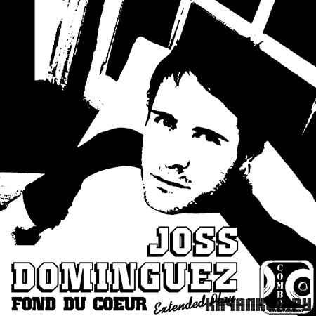 Joss Dominguez - Fond Du Coeur (2012)