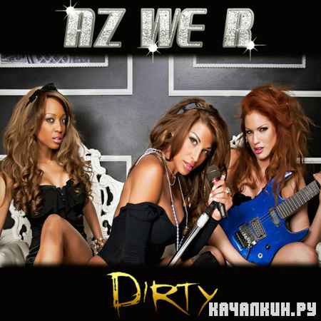 Az We R - Dirty (Remixes) (2012)