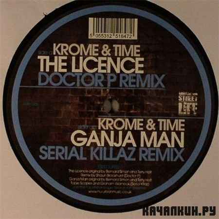 Krome & Time - The Licence / Ganja Man (2012)