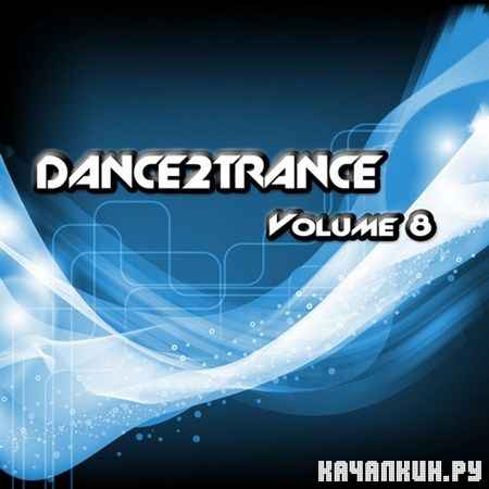 Dance 2 Trance Volume 8 (2012)