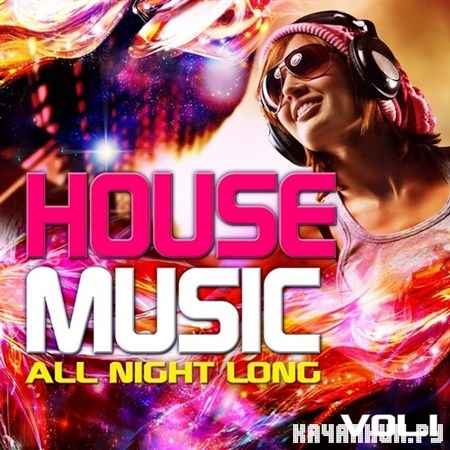 House Music All Night Long Vol. 1 (2011)
