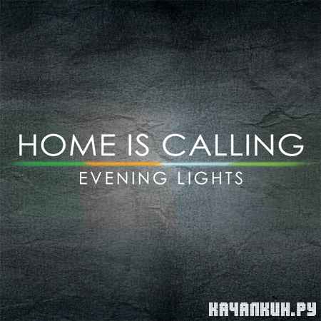 Home Is Calling - Evening Lights (2012)