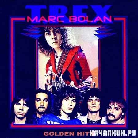 Marc Bolan, T.Rex - Golden Hits (2011)
