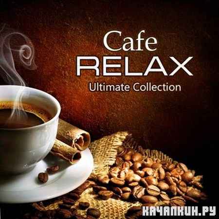 VA - Cafe Relax. Ultimate Collection (2012)