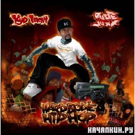 Kyo Itachi & Ruste Juxx - Hardbodie Hip Hop (2012)