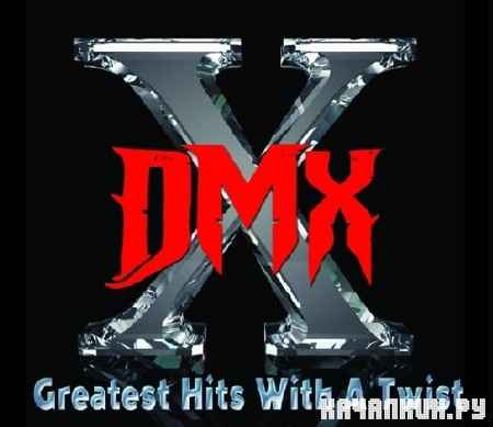 DMX - Greatest Hits With a Twist (Deluxe Edition) (iTunes Verison) (2011)