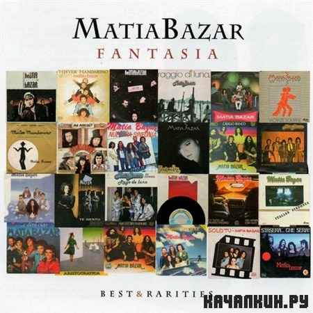 Matia Bazar - Fantasia. Best & Rarities (2011)