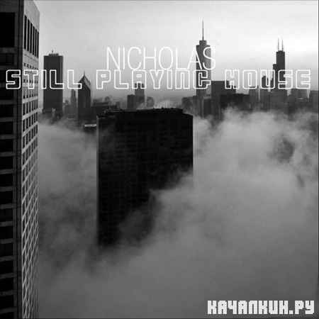 Nicholas - Still Playing House (2012)