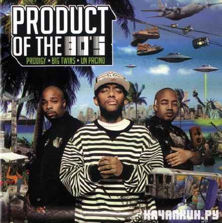 Prodigy, Big Twins & Un Pachino - Product Of The 80's  (2008)