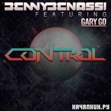 Benny Benassi Ft. Gary Go - Control (2012)