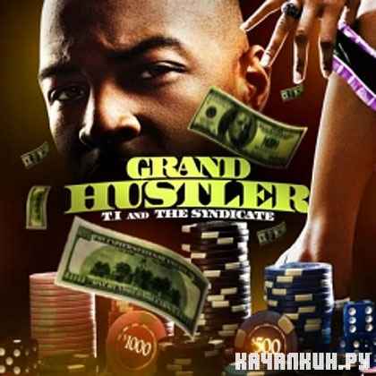 T.I. – Grand Hustler (2012)