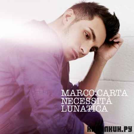 Marco Carta - Necessita Lunatica (2012)