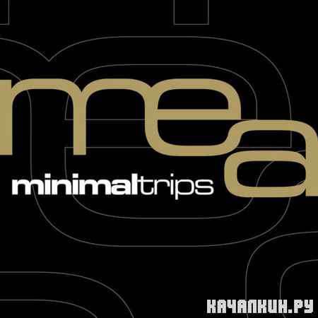 Mea - Minimal Trips (2012)
