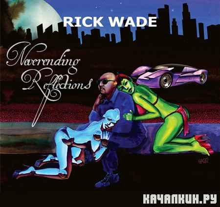Rick Wade - Neverending Reflections (2012)