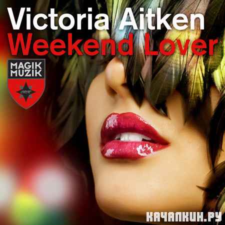 Victoria Aitken - Weekend Lover (2012)