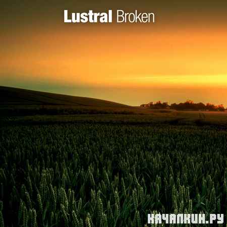 Lustral - Broken (2012)