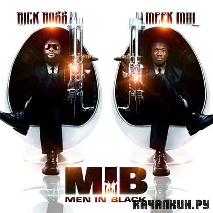 Rick Ross & Meek Mill  M.I.B. Men in Black (2012)