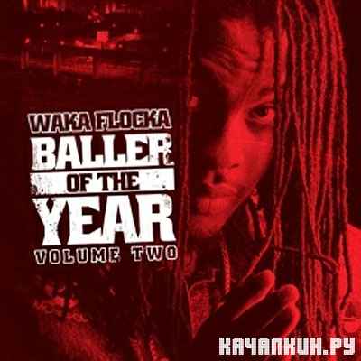 Waka Flocka  Baller Of The Year Vol 2 (2012)