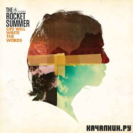 The Rocket Summer - Life Will Write the Words (2012)