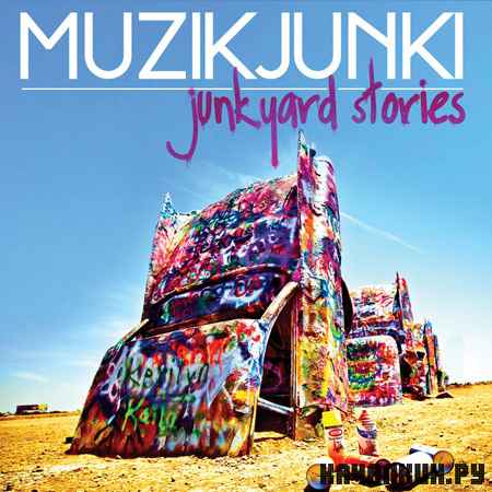 Muzikjunki - Junkyard Stories (2012)