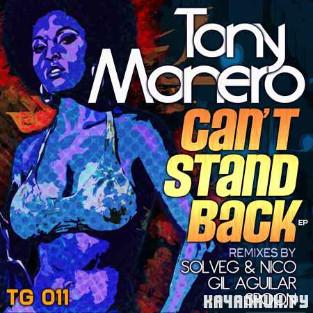 Tony Monero - Cant Stand Back (2012)