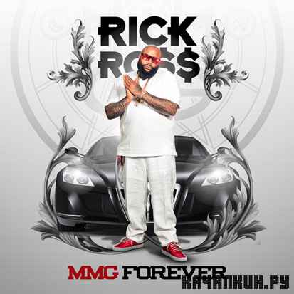 Rick Ross  MMG Forever (2012)
