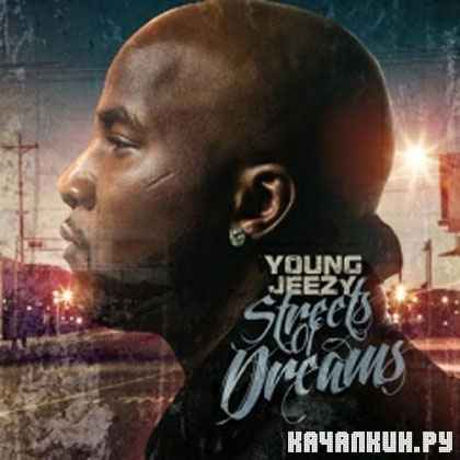 Young Jeezy – Street Of Dreams (2012)