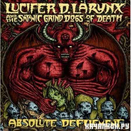 Lucifer D. Larynx - Absolute Defilement (2012)