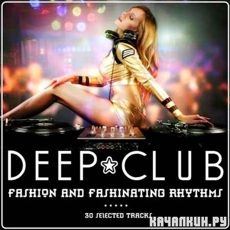 Deep Club: Fashion and Fashinating Rhythms (2012)