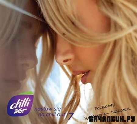 VA - Chilli Zet: Nastaw sie Na Chill Out 7 (2012)