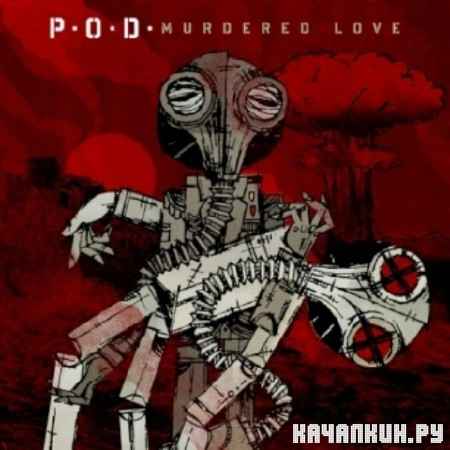 P.O.D. - Murdered Love (2012) (320 kbps CDRip)
