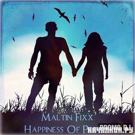 Maltin Fixx - Happiness Of People (2012)