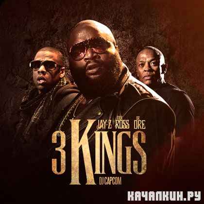 Rick Ross, Jay-Z & Dr. Dre � 3 Kings (2012)