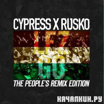 Cypress Hill & Rusko - Lez Go (People's Remix Edition) (2012)