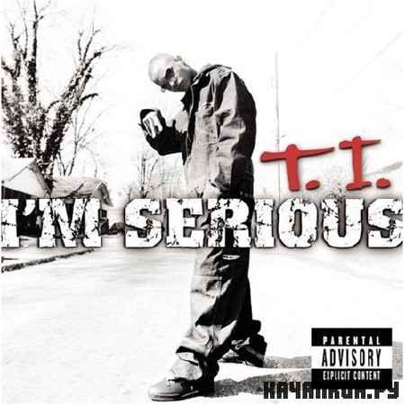 T.I. - I'm Serious (2001)