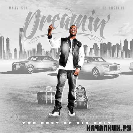 Big Krit � Dreamin: The Best Of Big Krit (2012)