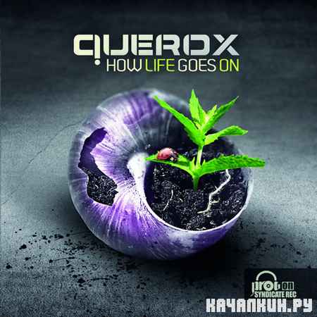 Querox - How Life Goes On (2012)