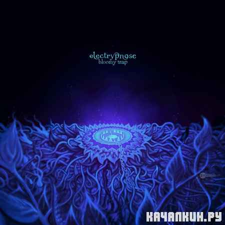 Electrypnose - Bloomy Trap (2012)