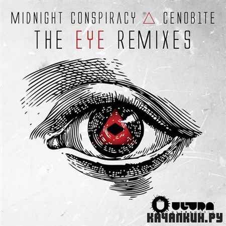 Midnight Conspiracy & Cenob1te - The Eye Remixes EP (2012)